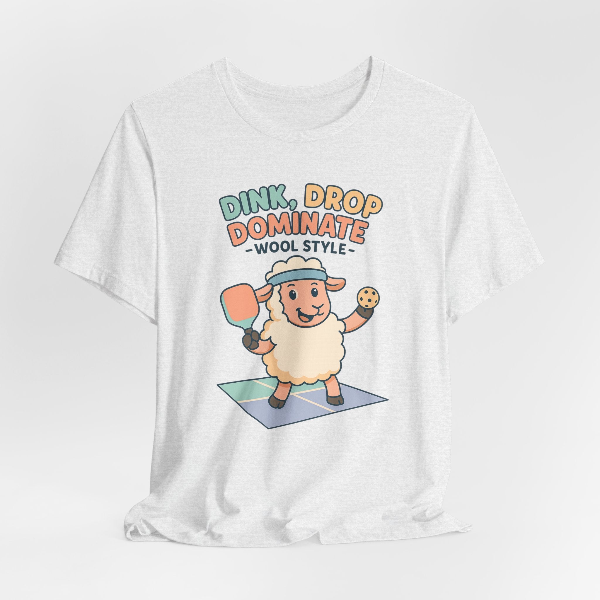 Dink, Drop, Dominate – Wool Style – Graphic T-Shirt