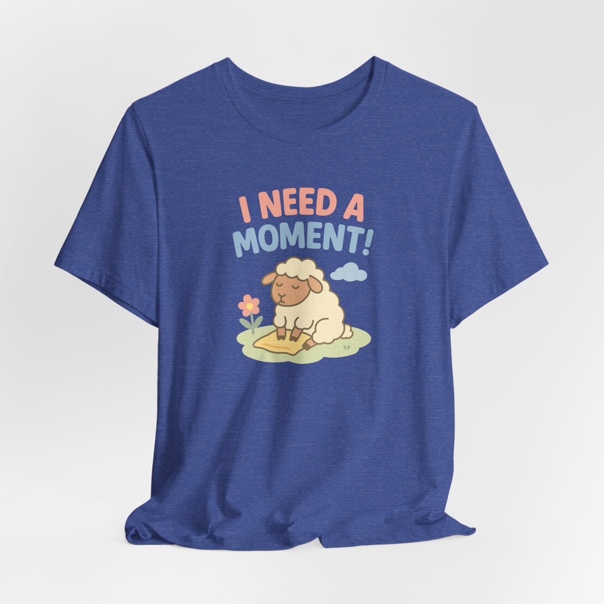 I Need a Moment! – Graphic T-Shirt