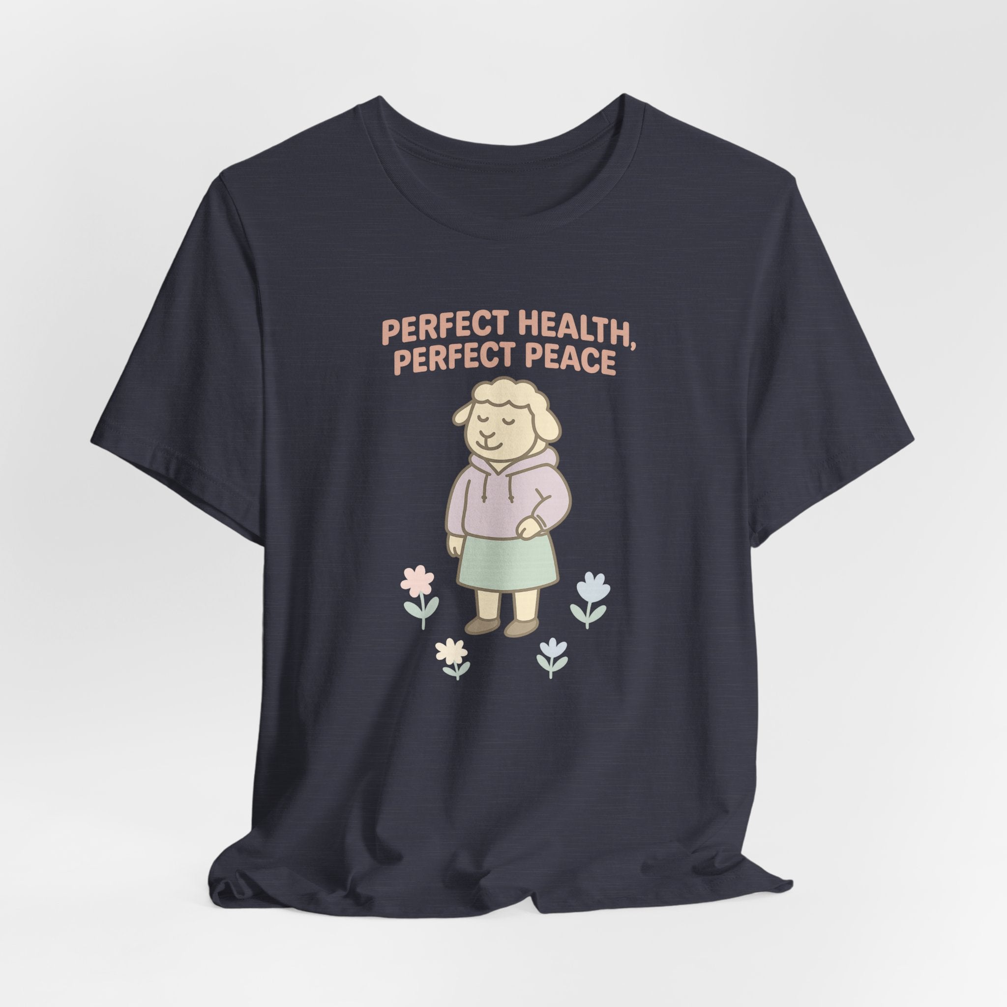 Perfect Health, Perfect Peace – Graphic T-Shirt