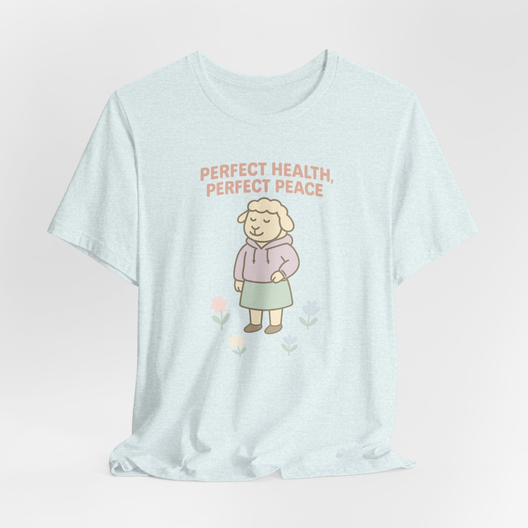 Perfect Health, Perfect Peace – Graphic T-Shirt