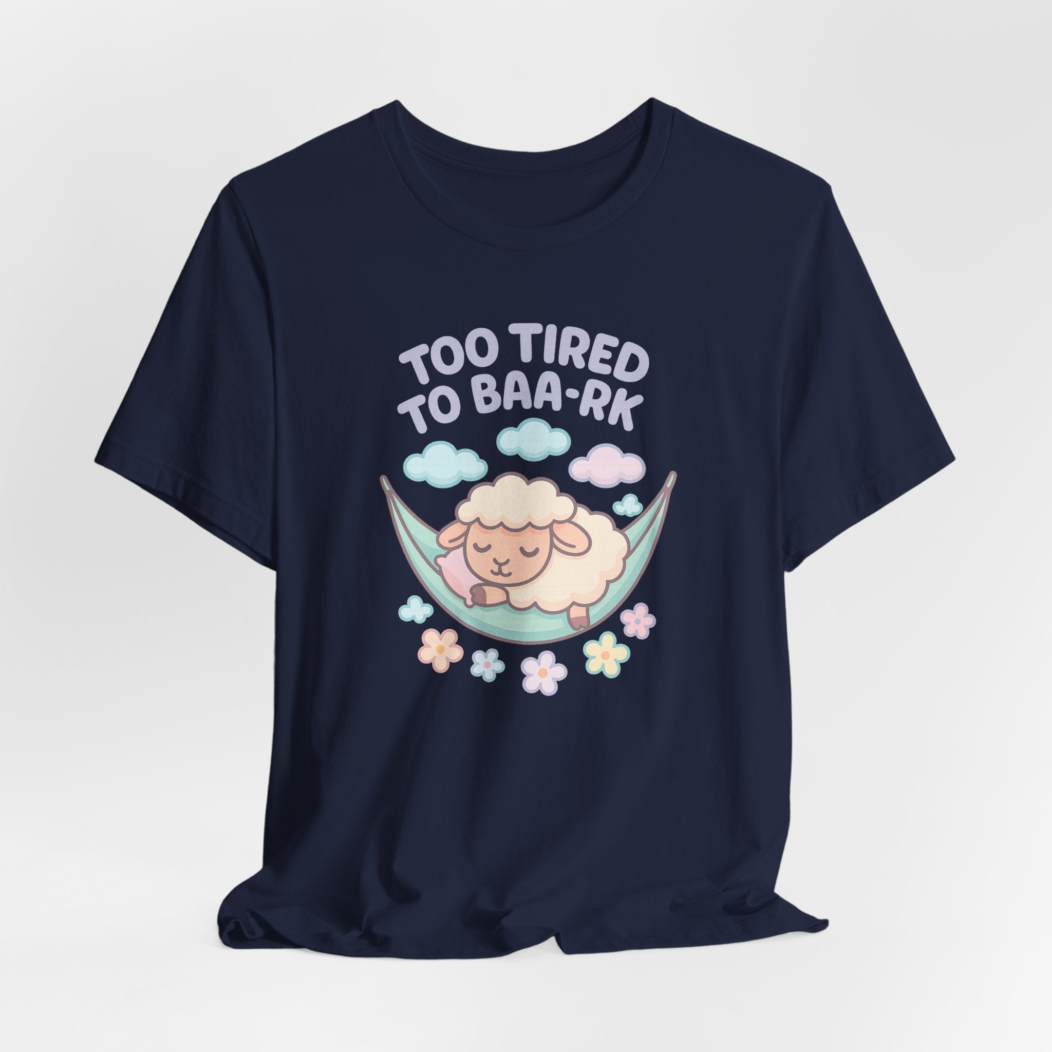 Too Tired to Baa-rk – Graphic T-Shirt