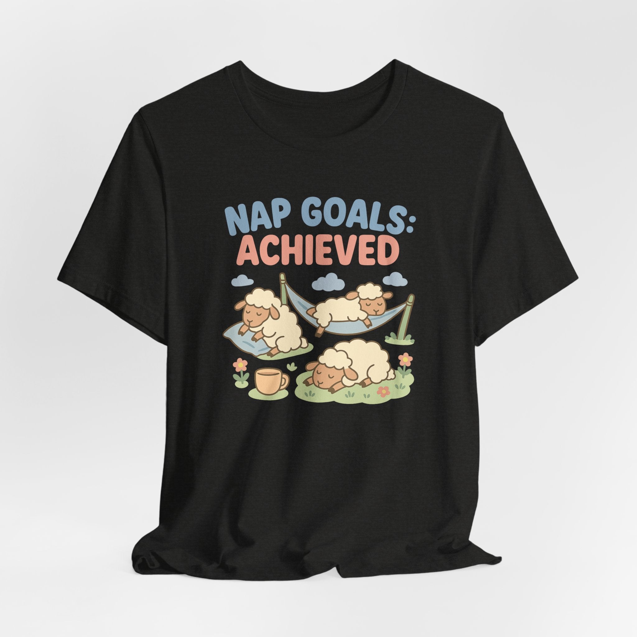 Nap Goals: Achieved – Graphic T-Shirt