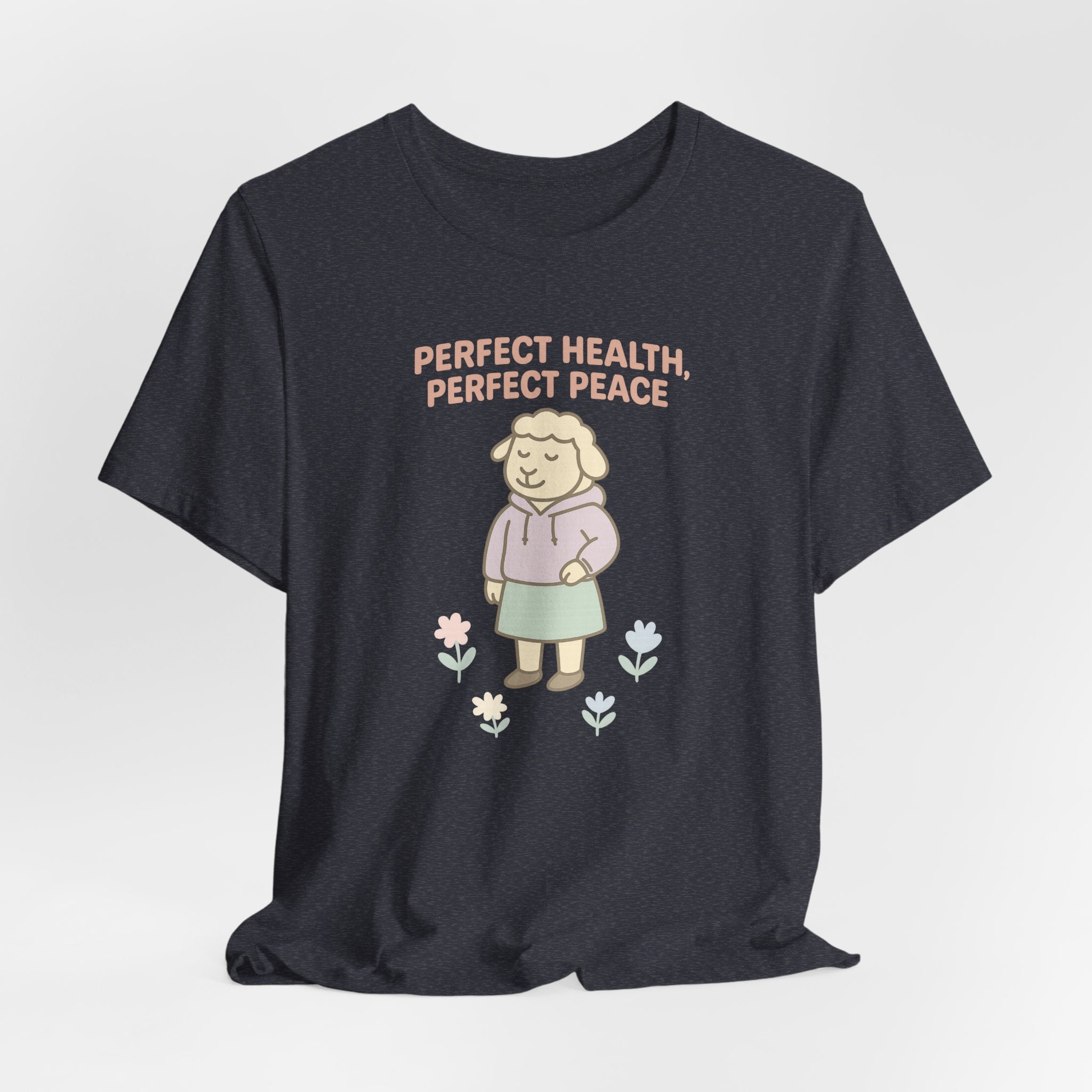 Perfect Health, Perfect Peace – Graphic T-Shirt