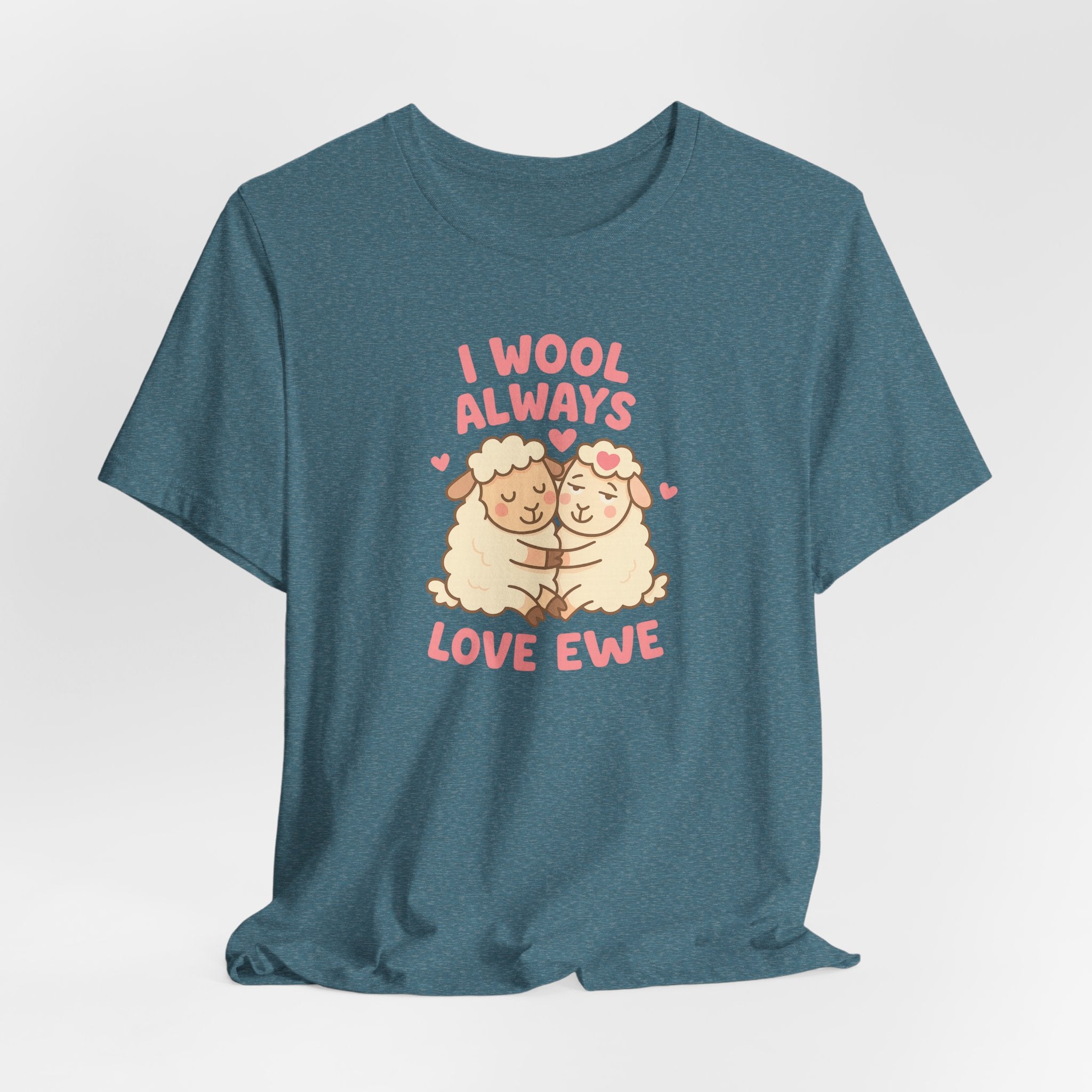 I Wool Always Love Ewe – Graphic T-Shirt