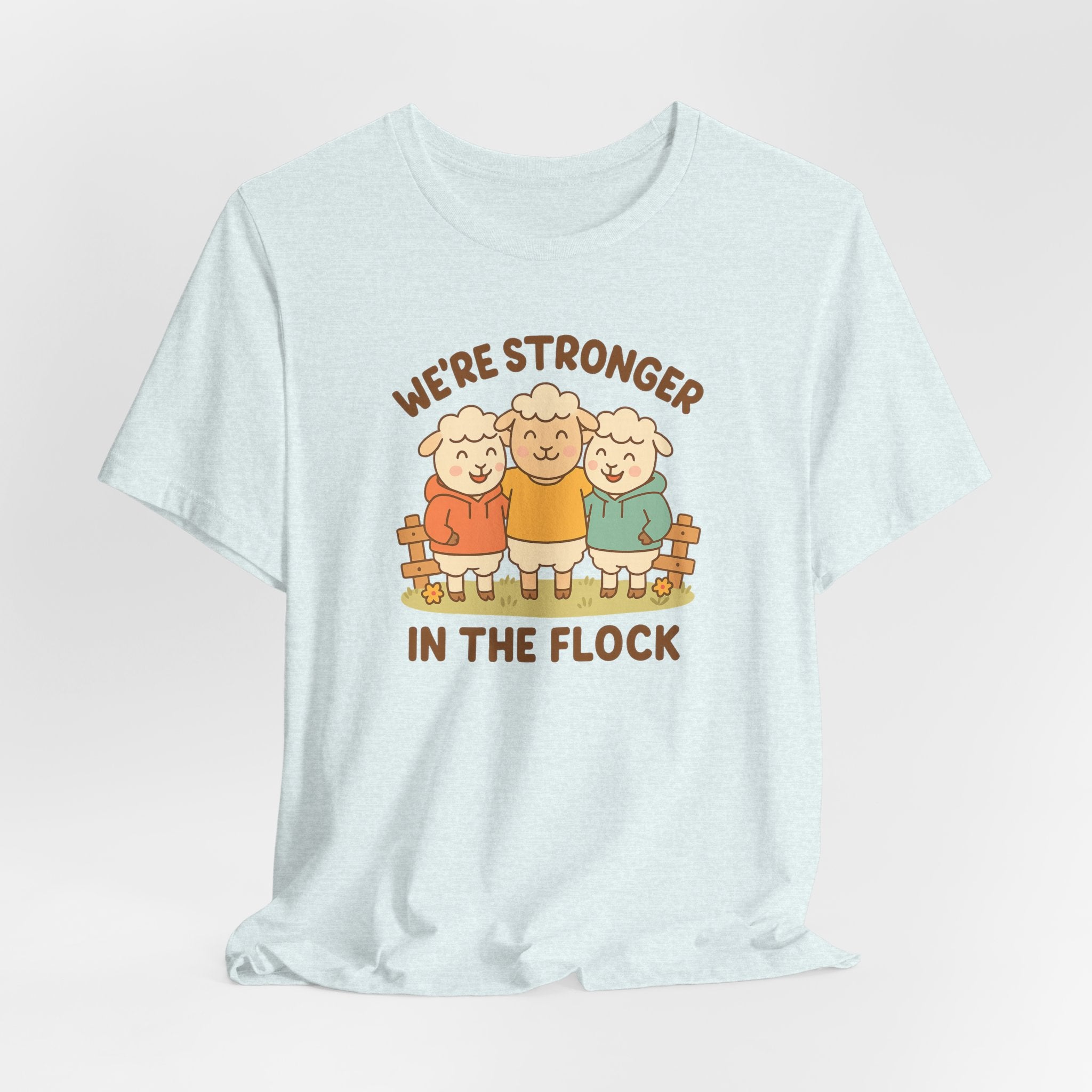 We’re Stronger in the Flock – Graphic T-Shirt