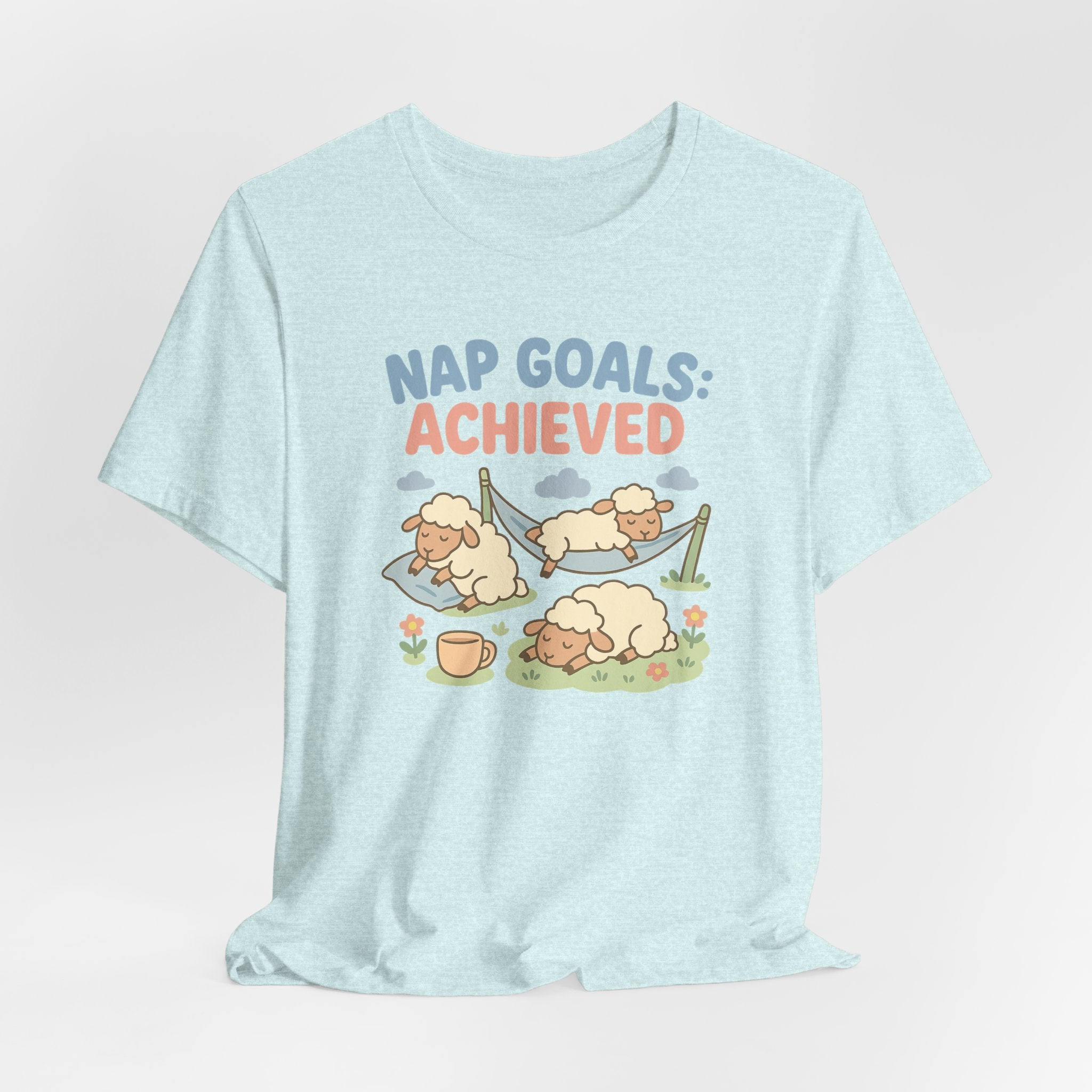 Nap Goals: Achieved – Graphic T-Shirt