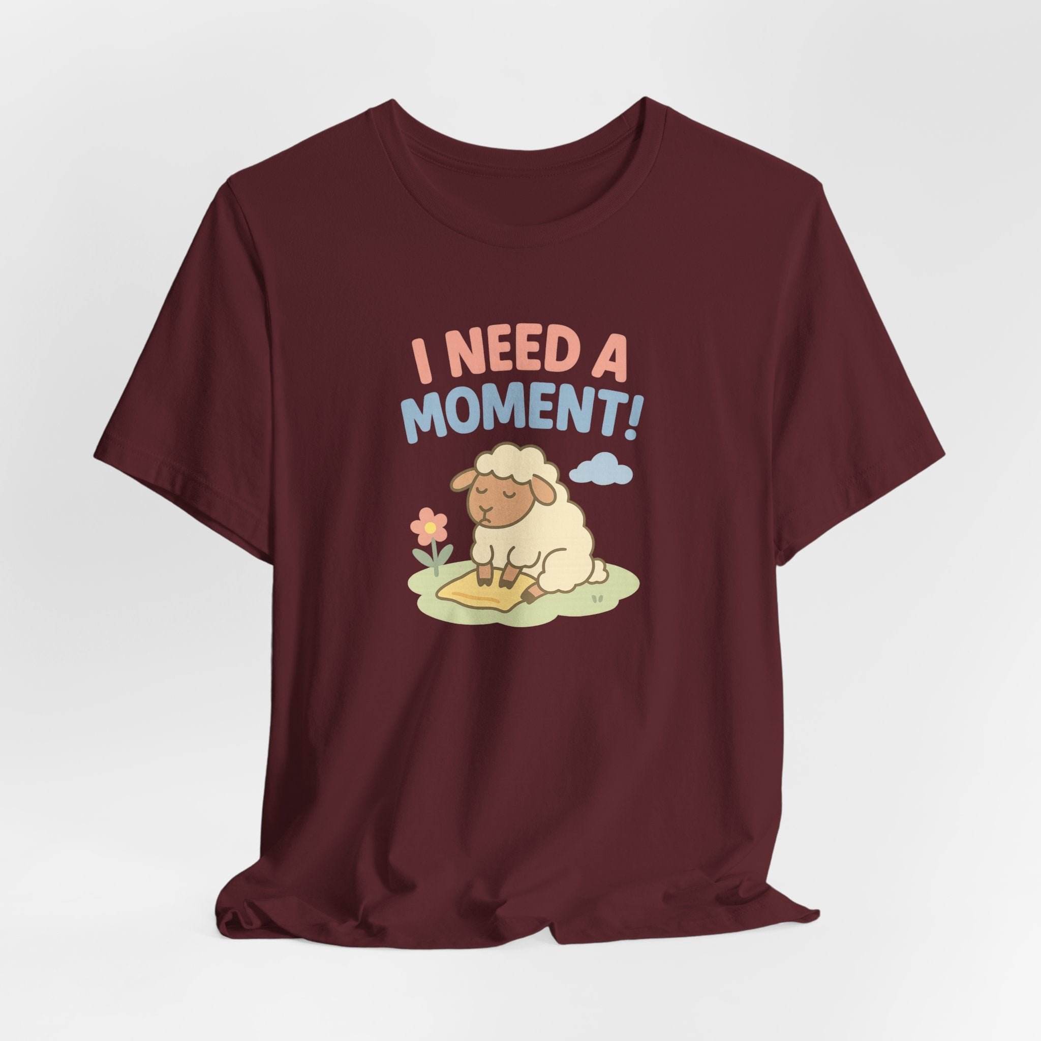 I Need a Moment! – Graphic T-Shirt
