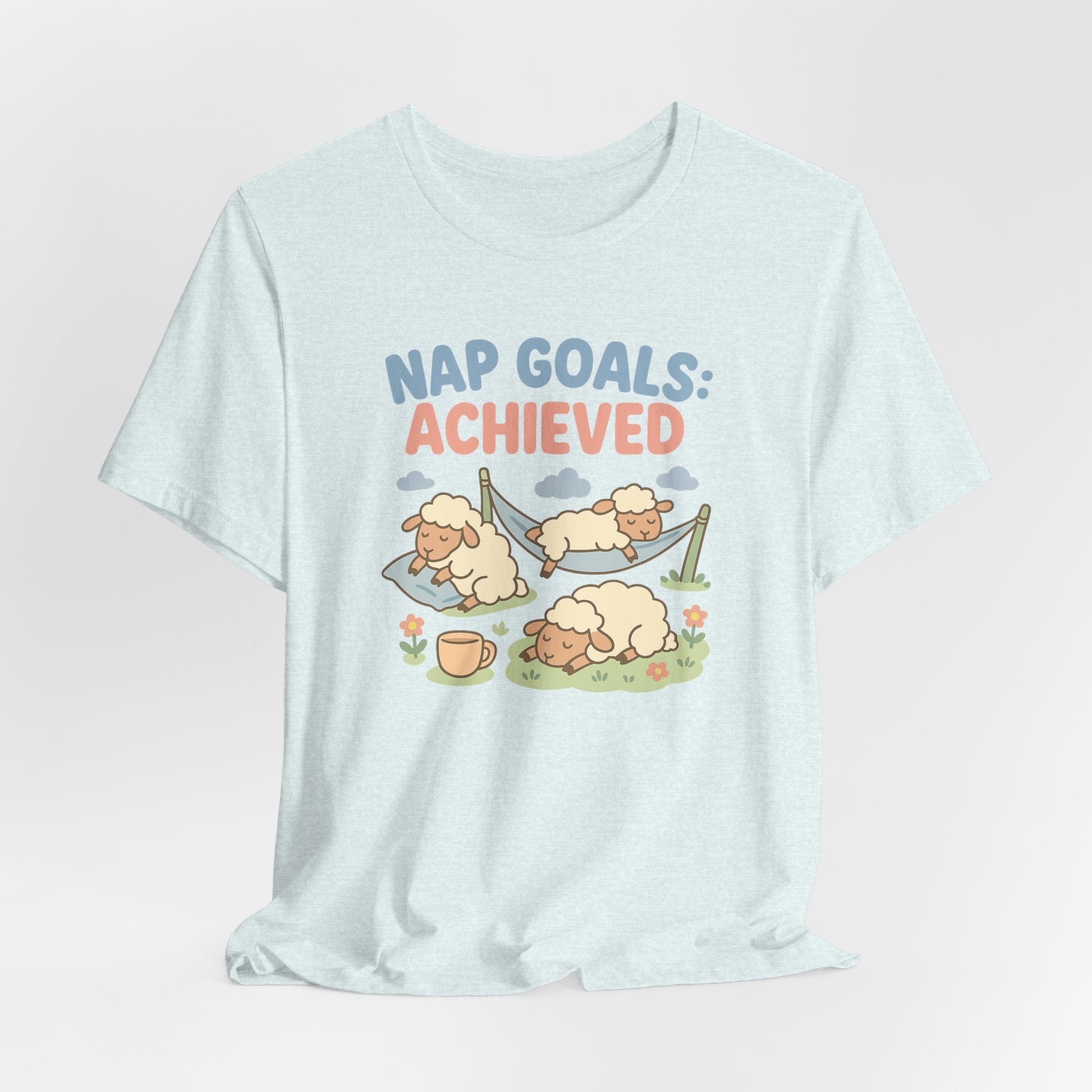 Nap Goals: Achieved – Graphic T-Shirt