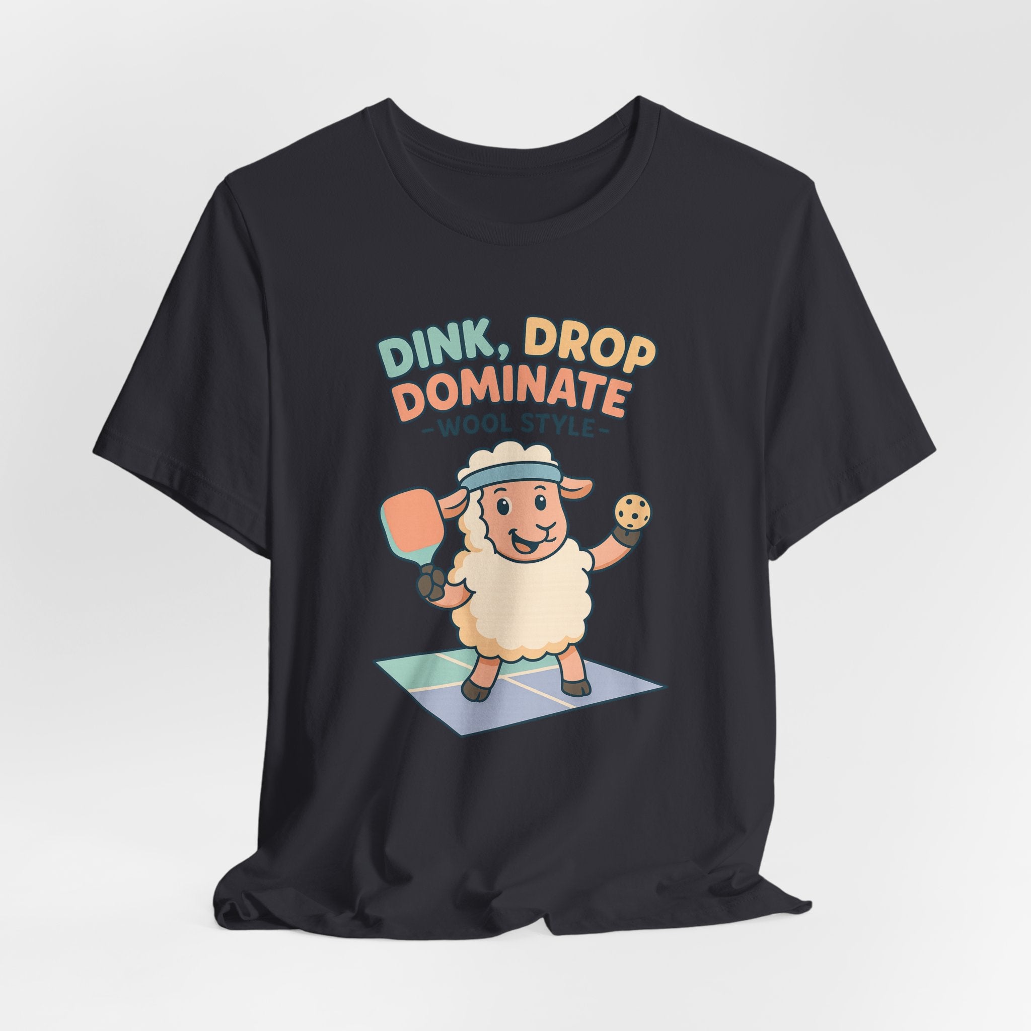 Dink, Drop, Dominate – Wool Style – Graphic T-Shirt