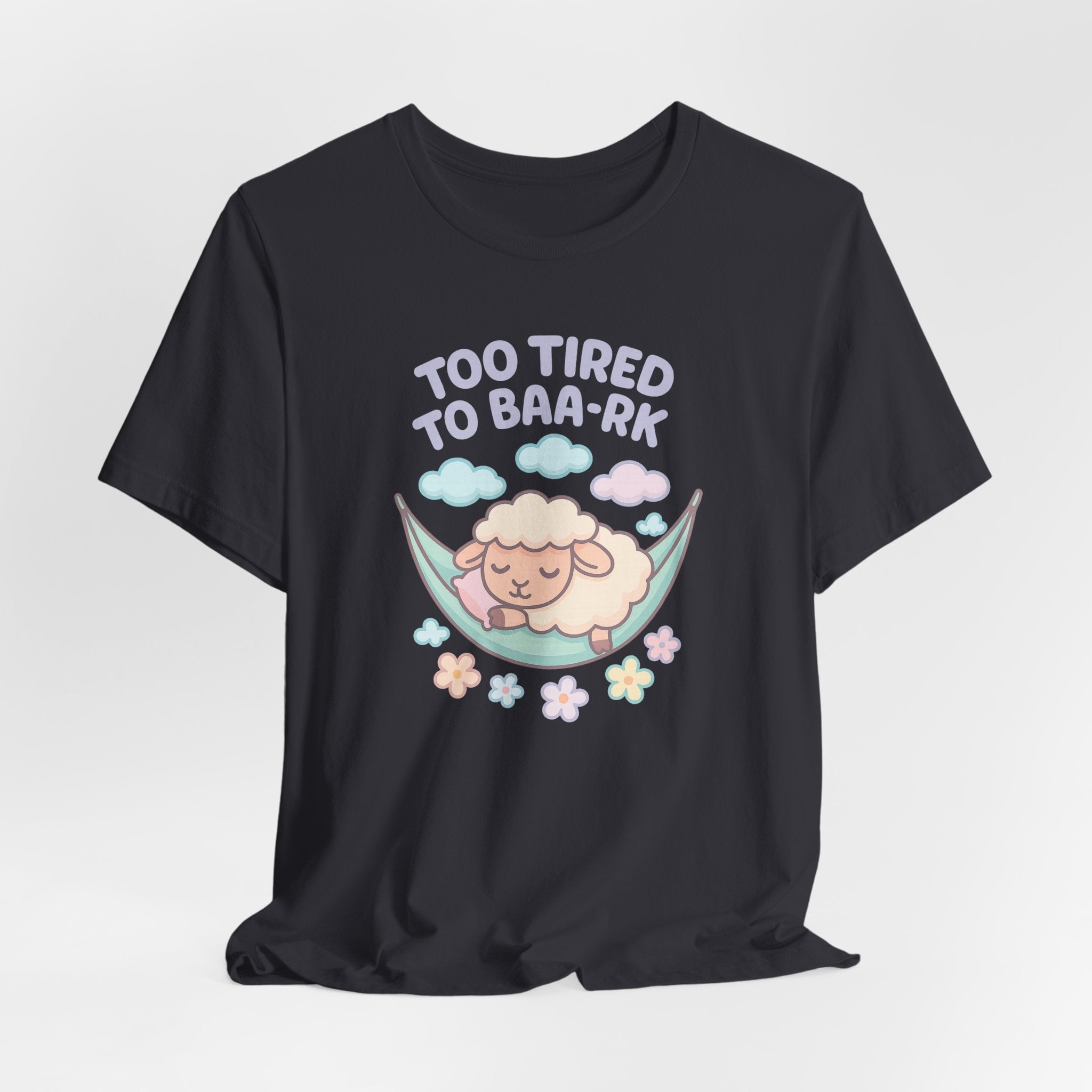 Too Tired to Baa-rk – Graphic T-Shirt