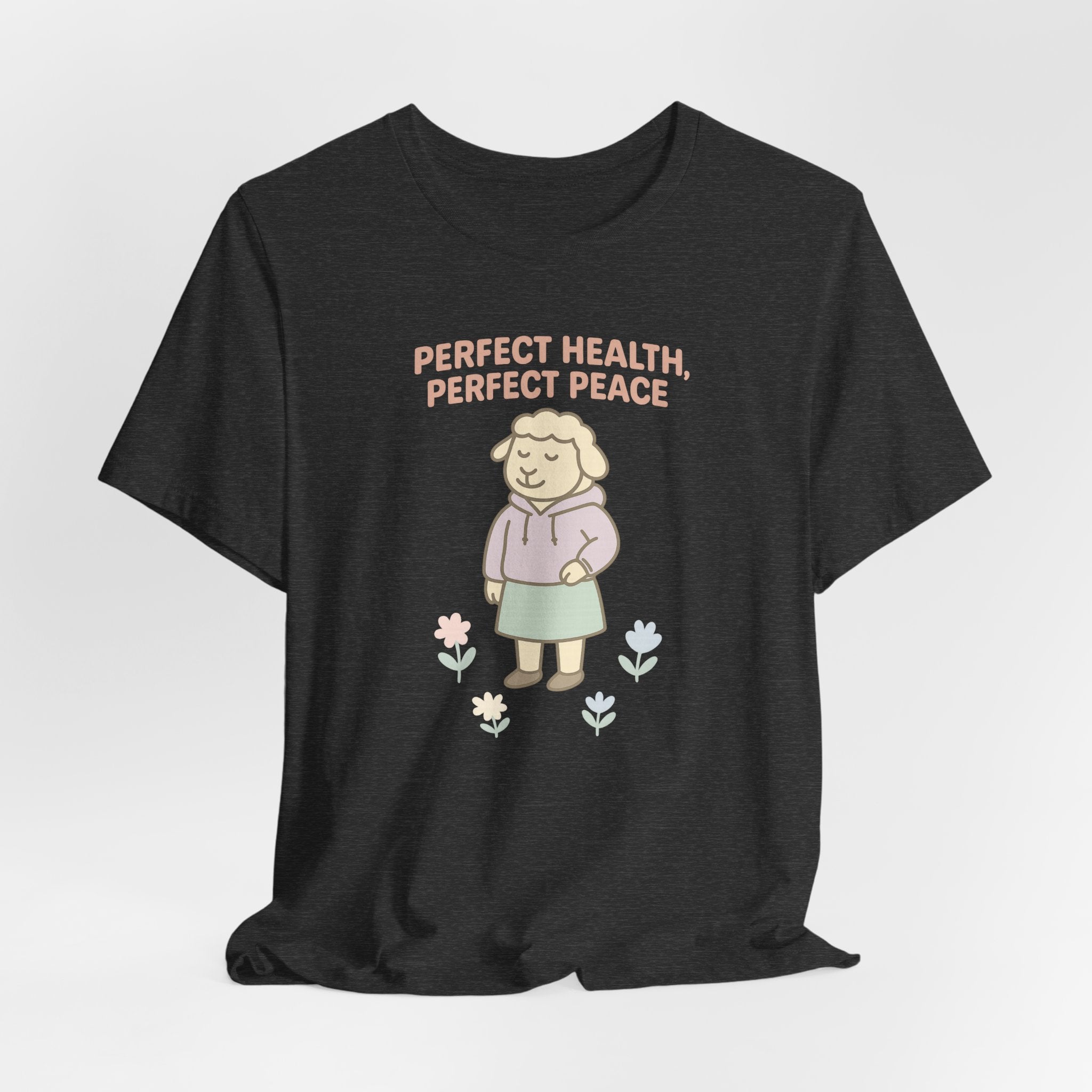 Perfect Health, Perfect Peace – Graphic T-Shirt