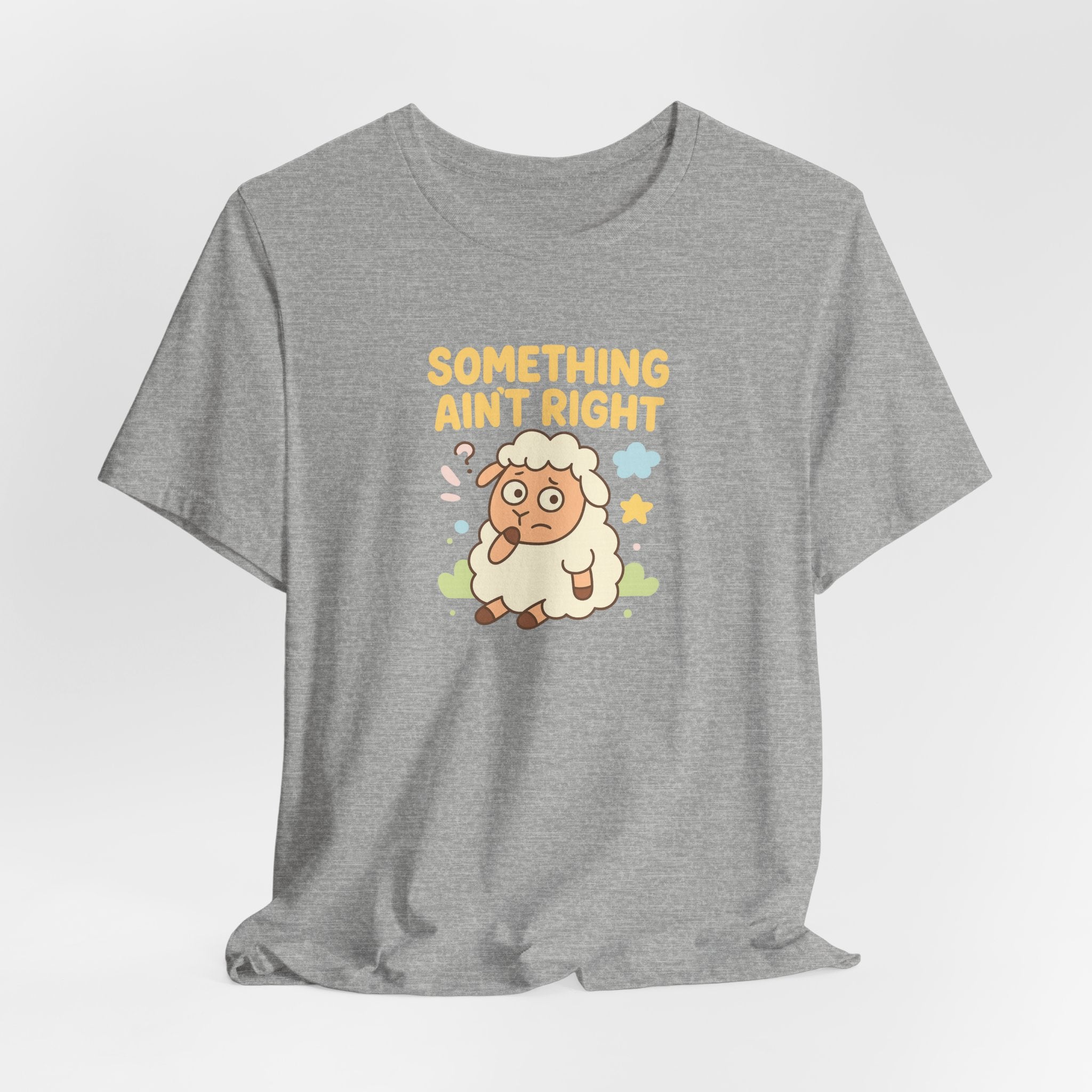 Something Ain’t Right – Graphic T-Shirt