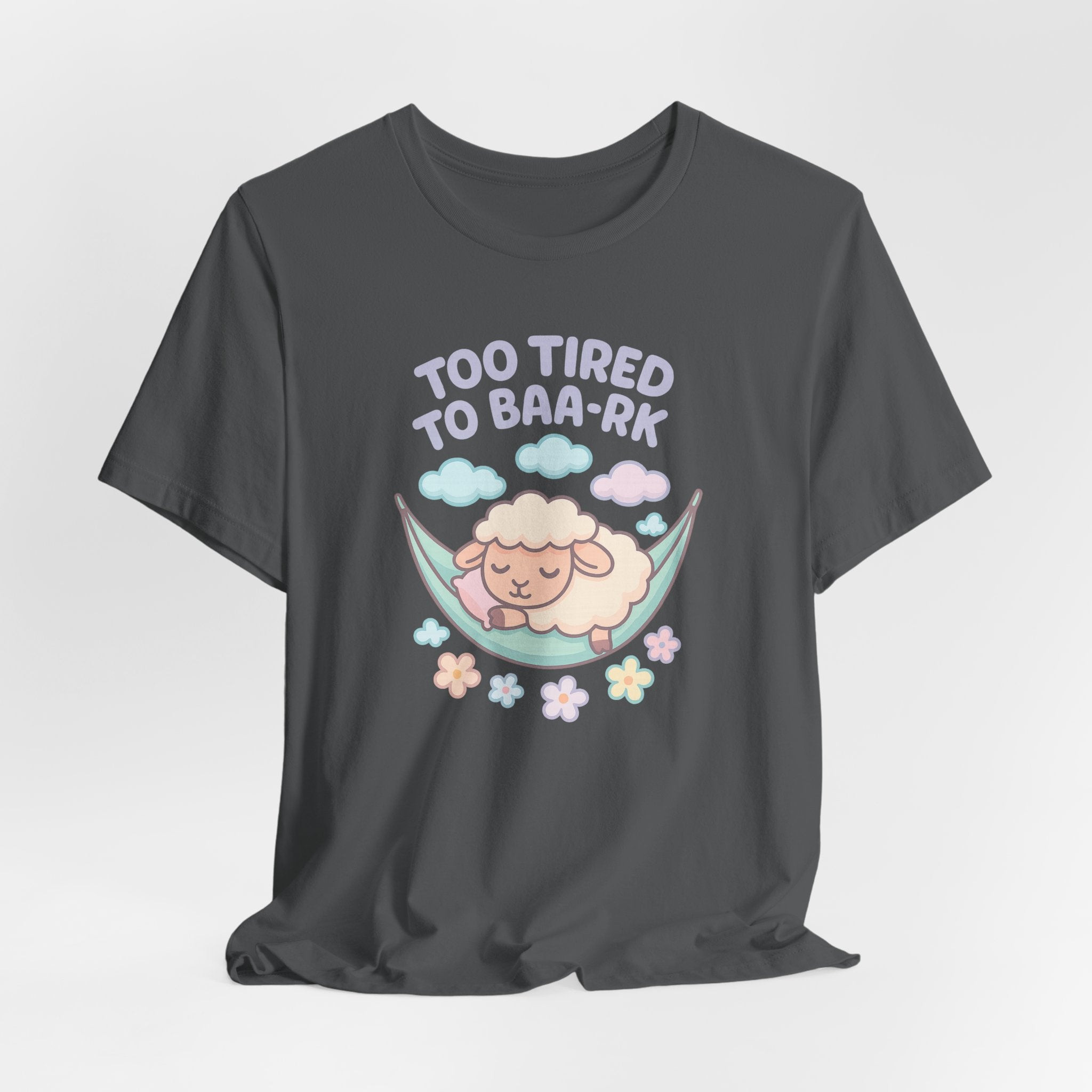 Too Tired to Baa-rk – Graphic T-Shirt