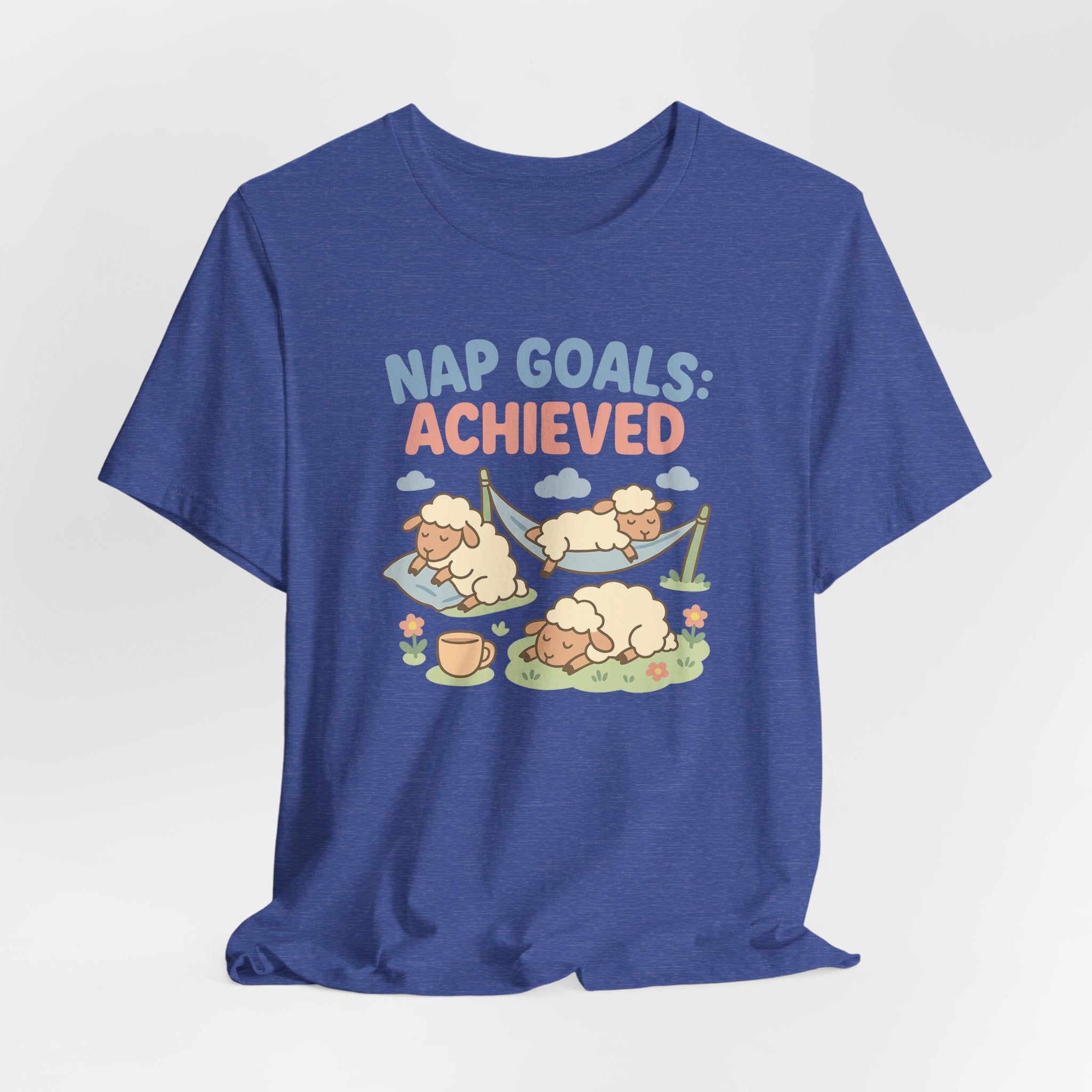 Nap Goals: Achieved – Graphic T-Shirt