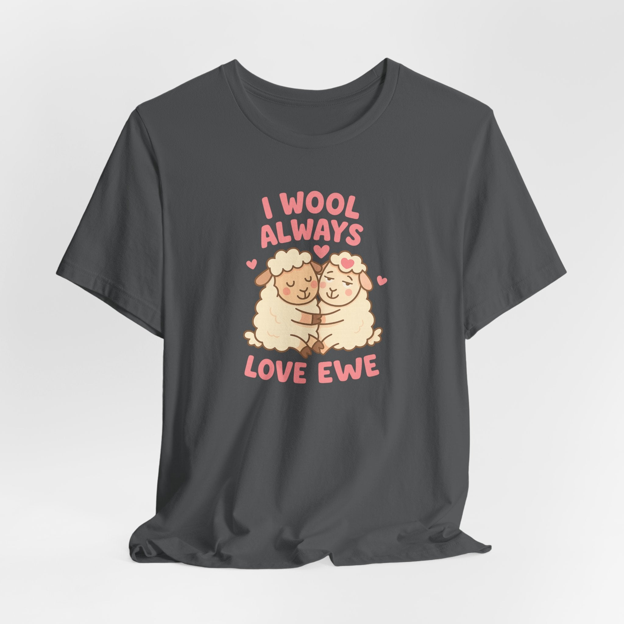 I Wool Always Love Ewe – Graphic T-Shirt