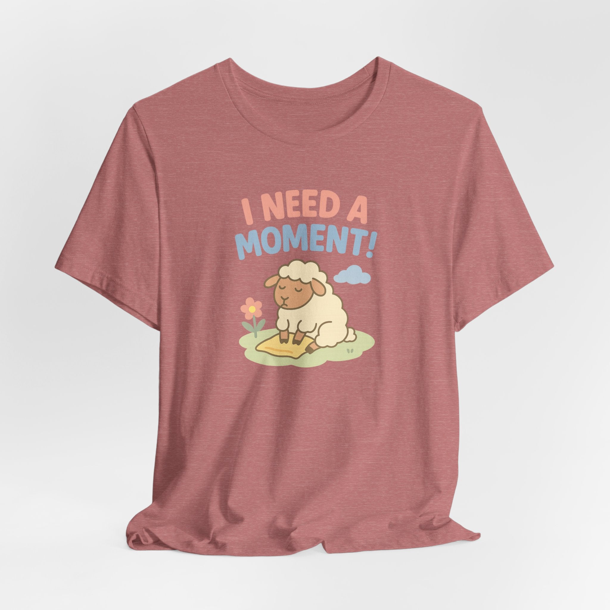 I Need a Moment! – Graphic T-Shirt