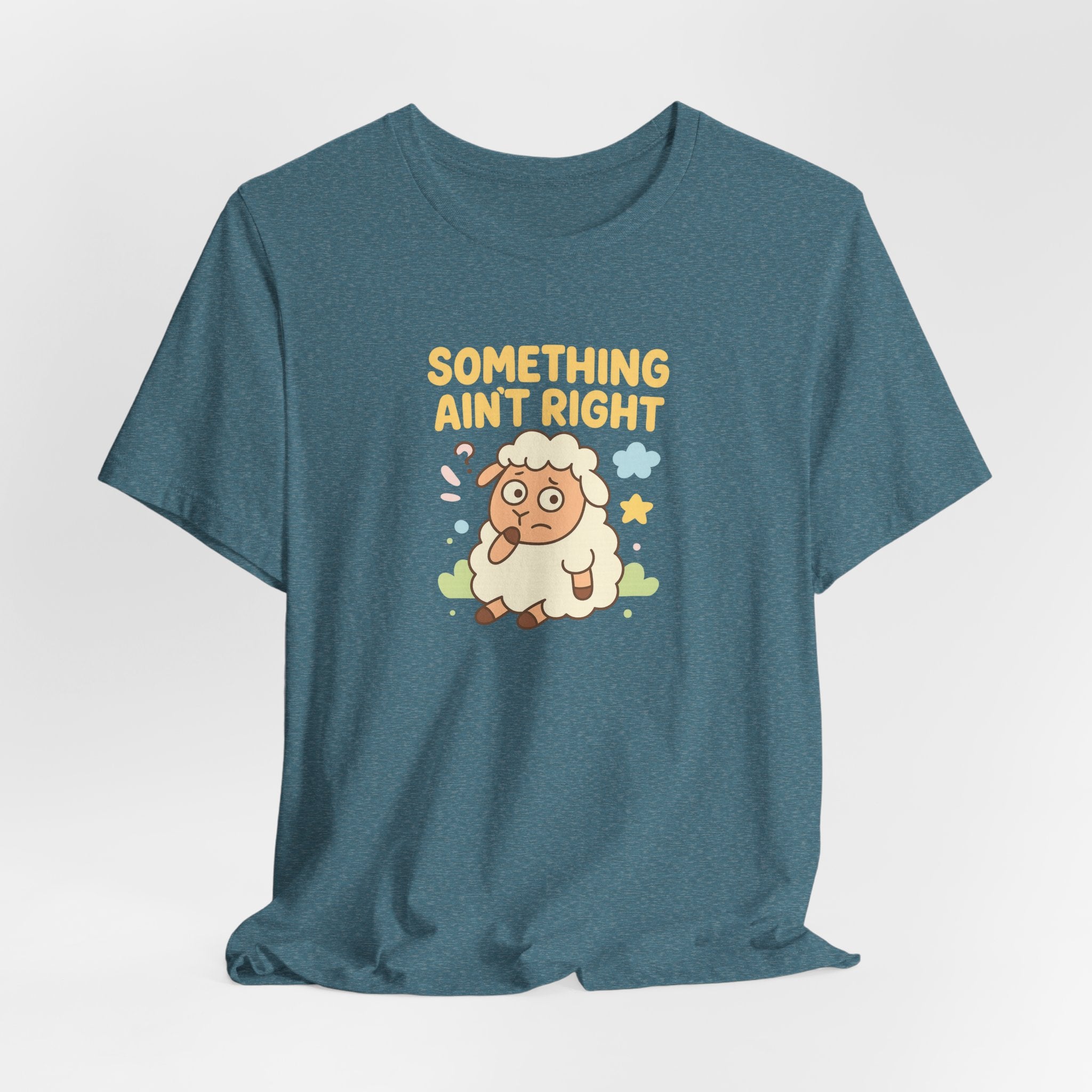 Something Ain’t Right – Graphic T-Shirt