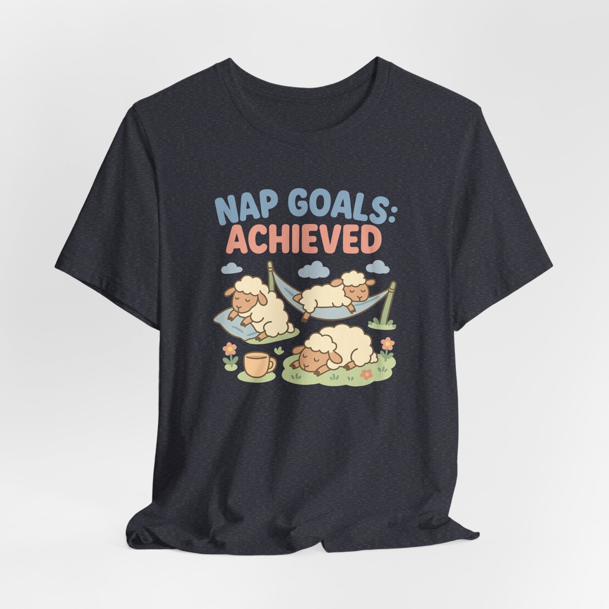 Nap Goals: Achieved – Graphic T-Shirt