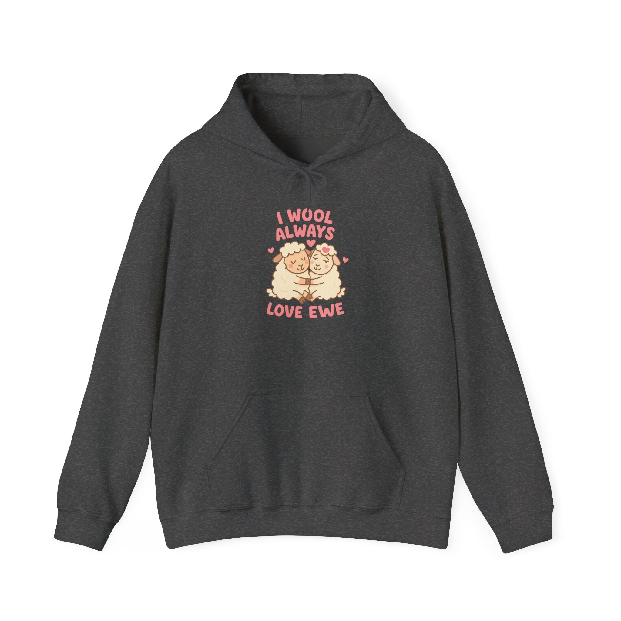 I Wool Always Love Ewe – Graphic Hoodie