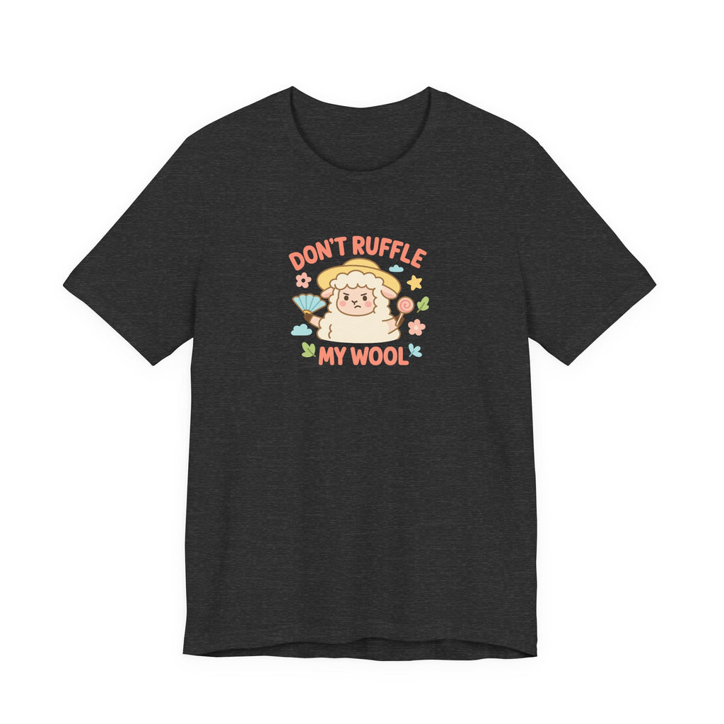 Don’t Ruffle My Wool – Graphic T-Shirt