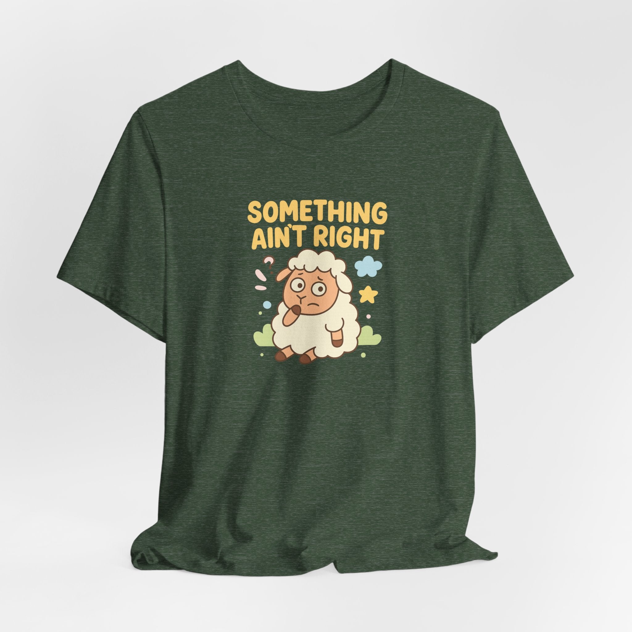 Something Ain’t Right – Graphic T-Shirt