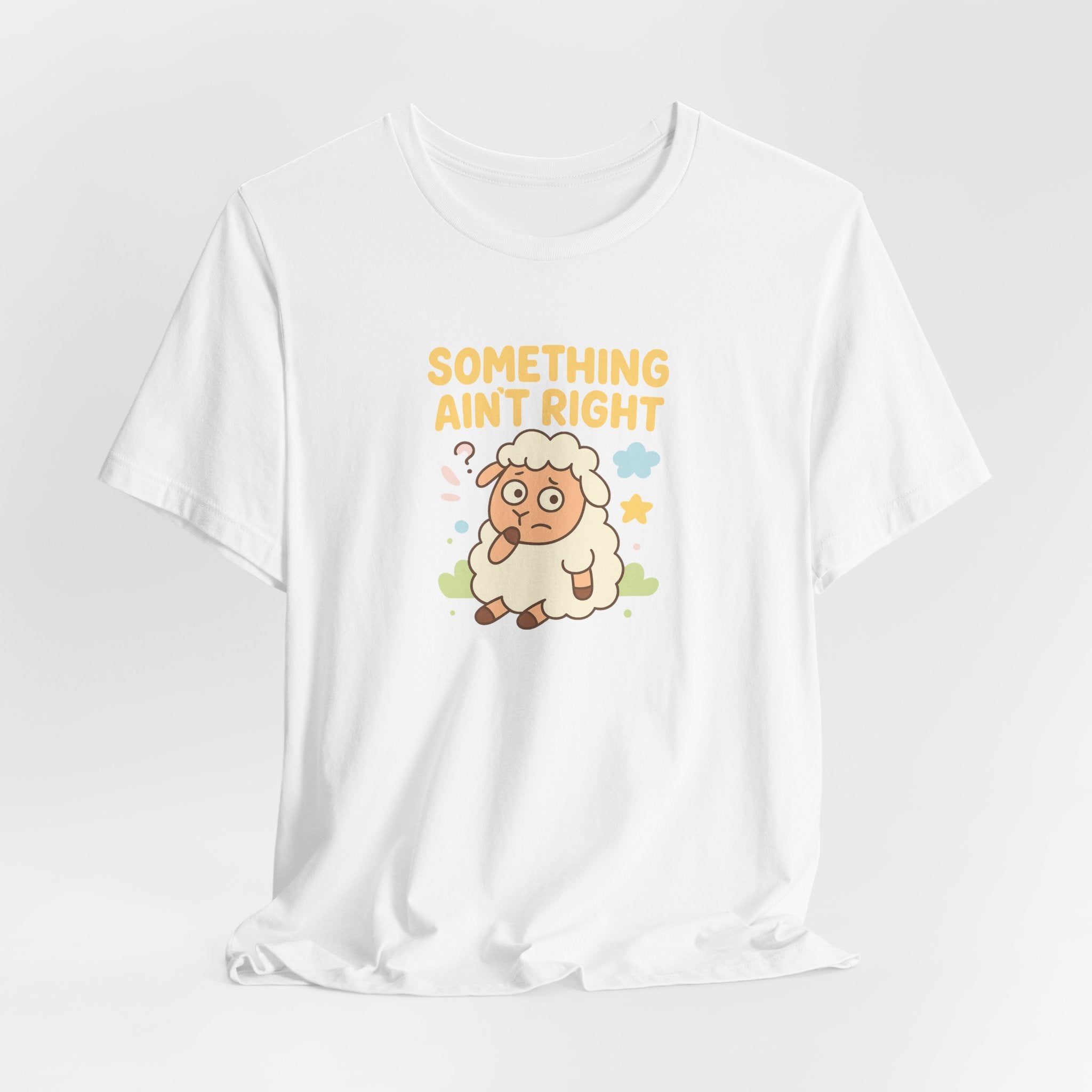 Something Ain’t Right – Graphic T-Shirt
