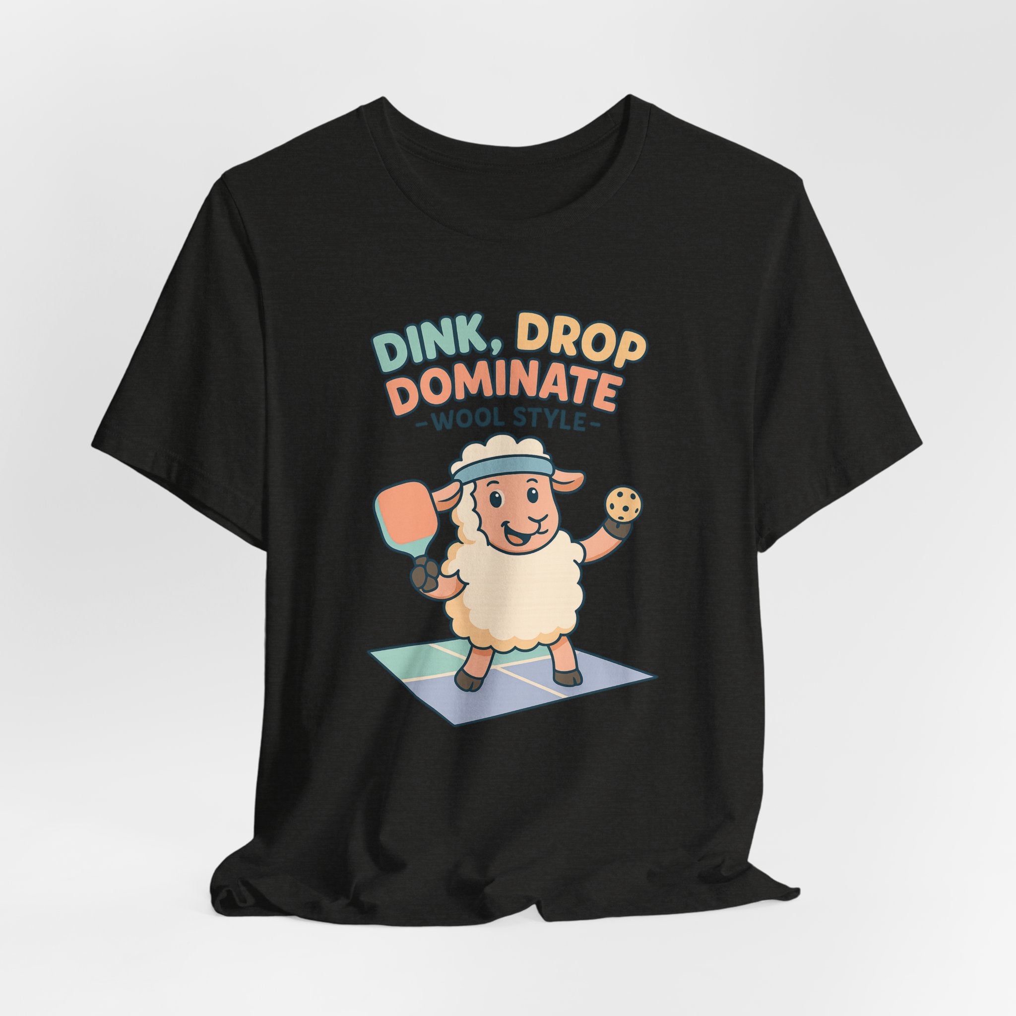 Dink, Drop, Dominate – Wool Style – Graphic T-Shirt