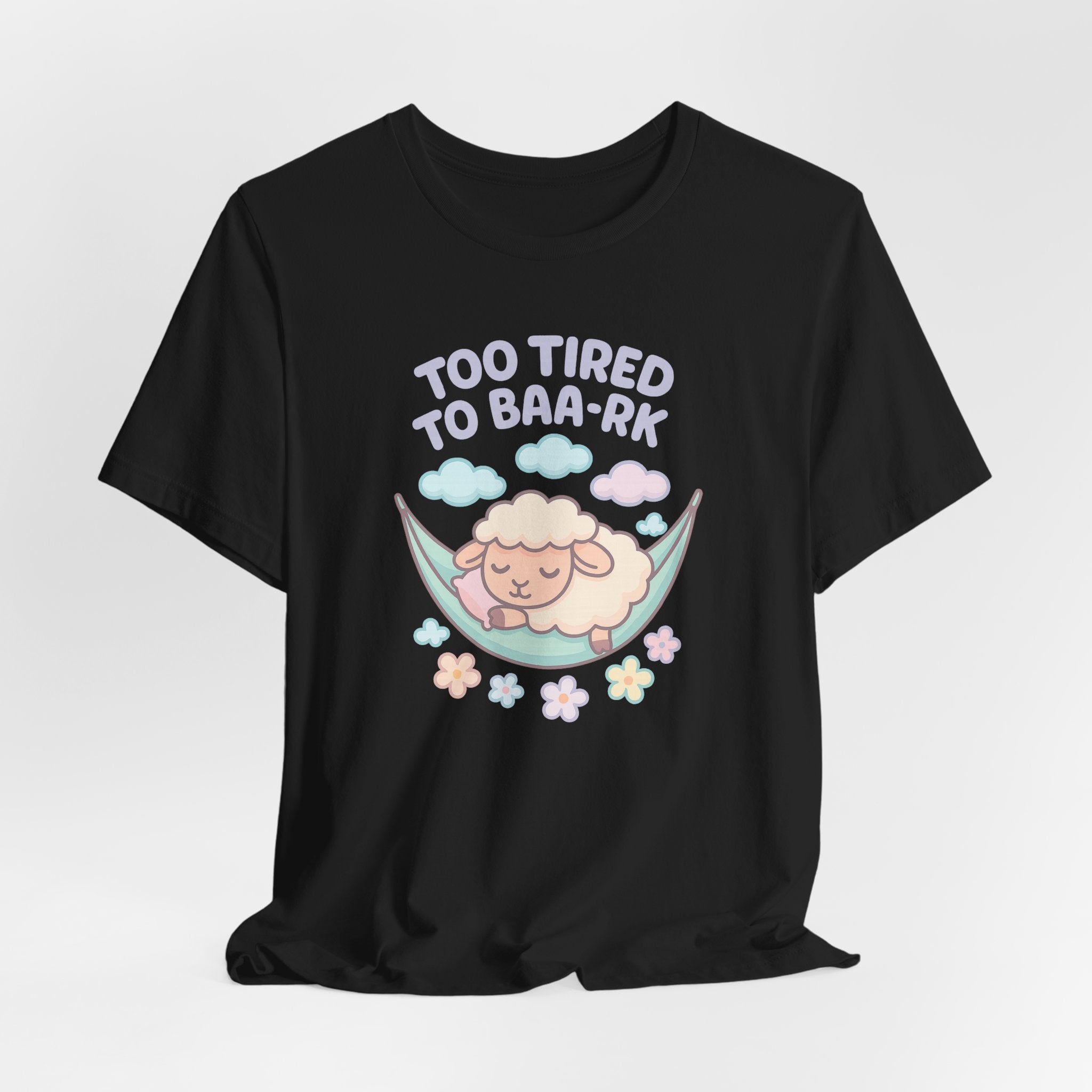 Too Tired to Baa-rk – Graphic T-Shirt