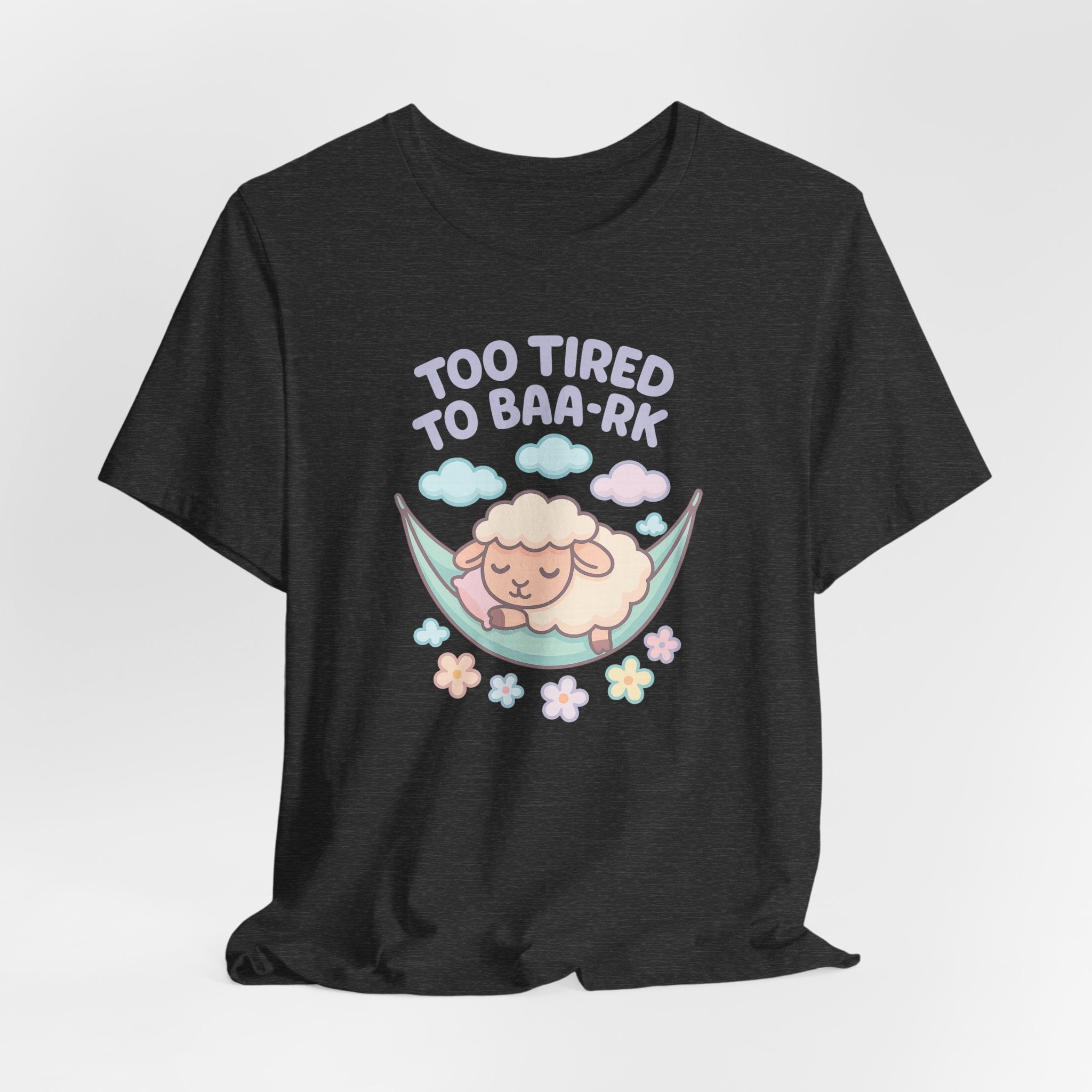 Too Tired to Baa-rk – Graphic T-Shirt
