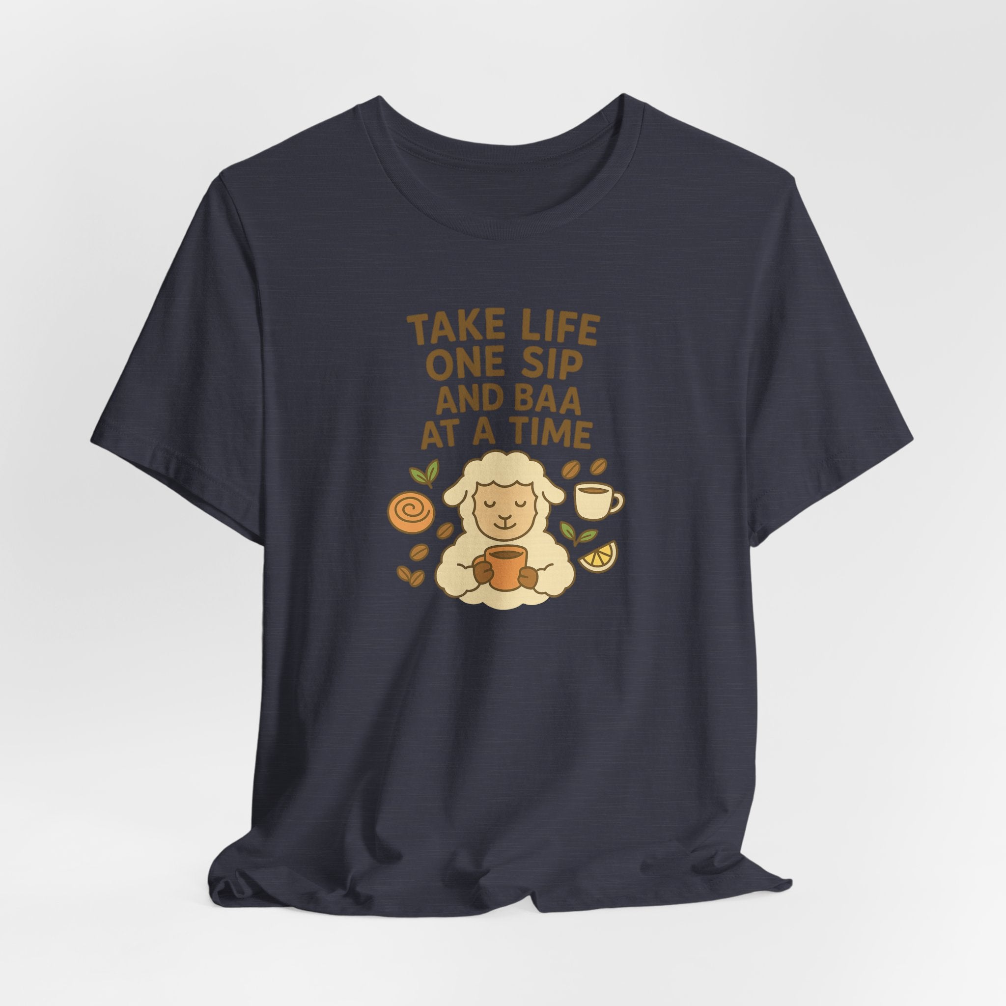 Take Life One Sip and Baa at a Time – Graphic T-Shirt