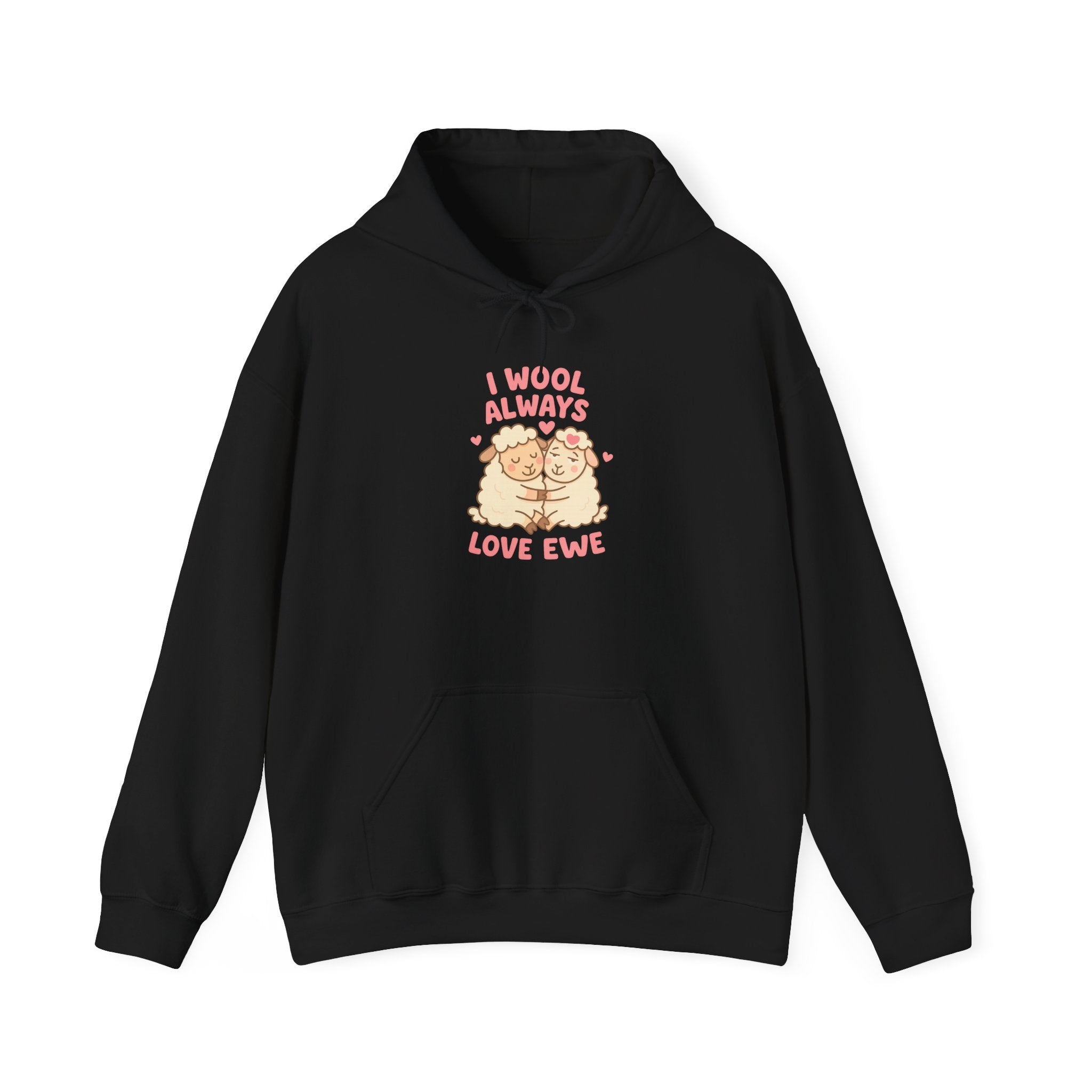 I Wool Always Love Ewe – Graphic Hoodie