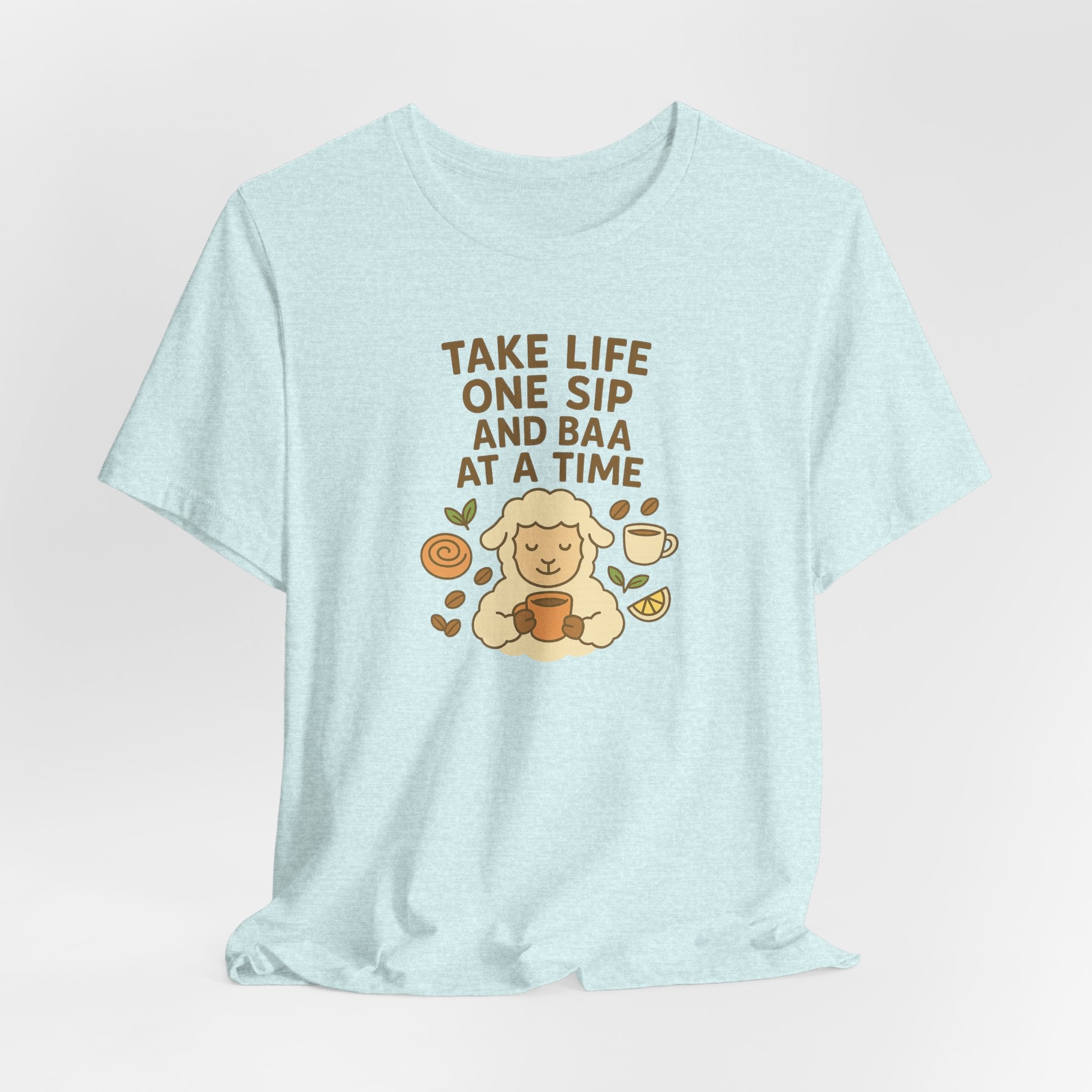 Take Life One Sip and Baa at a Time – Graphic T-Shirt