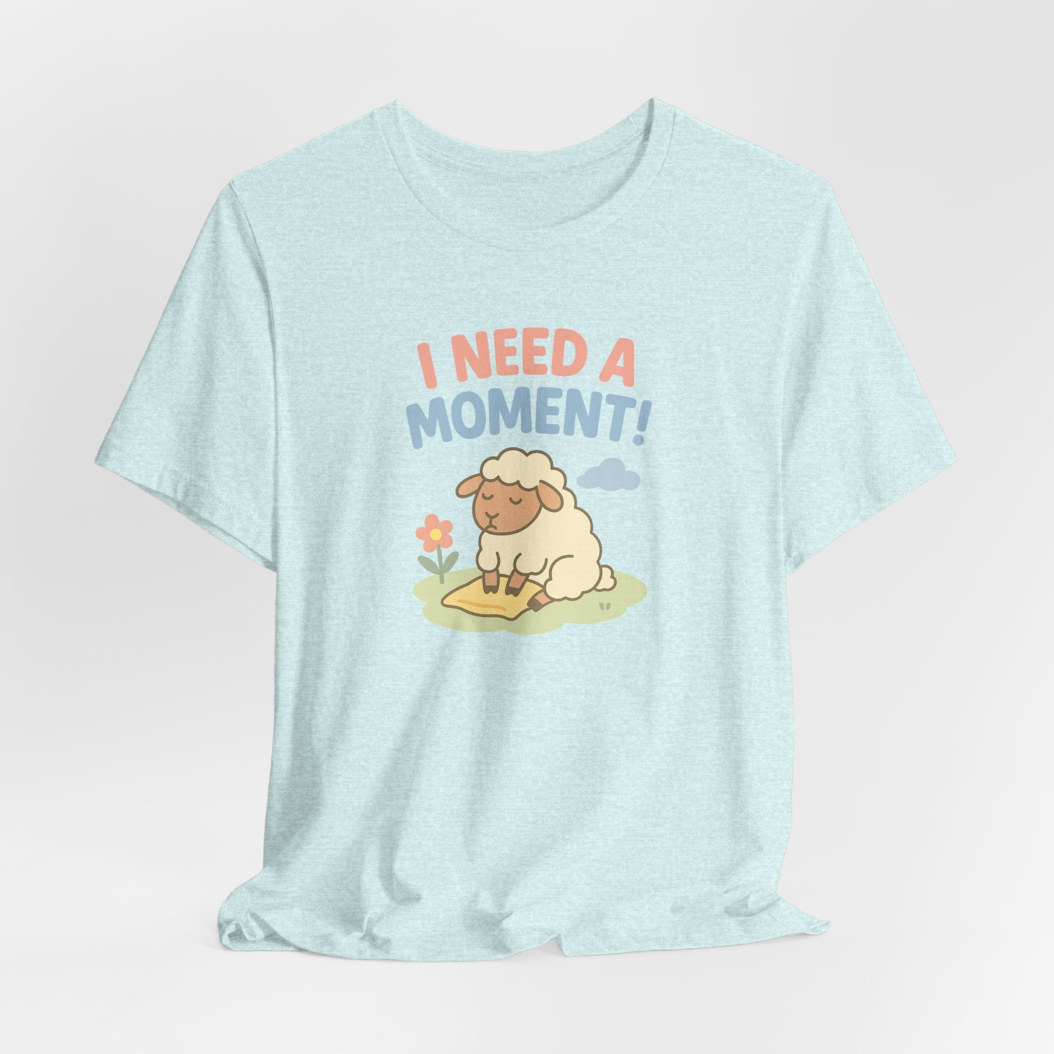 I Need a Moment! – Graphic T-Shirt
