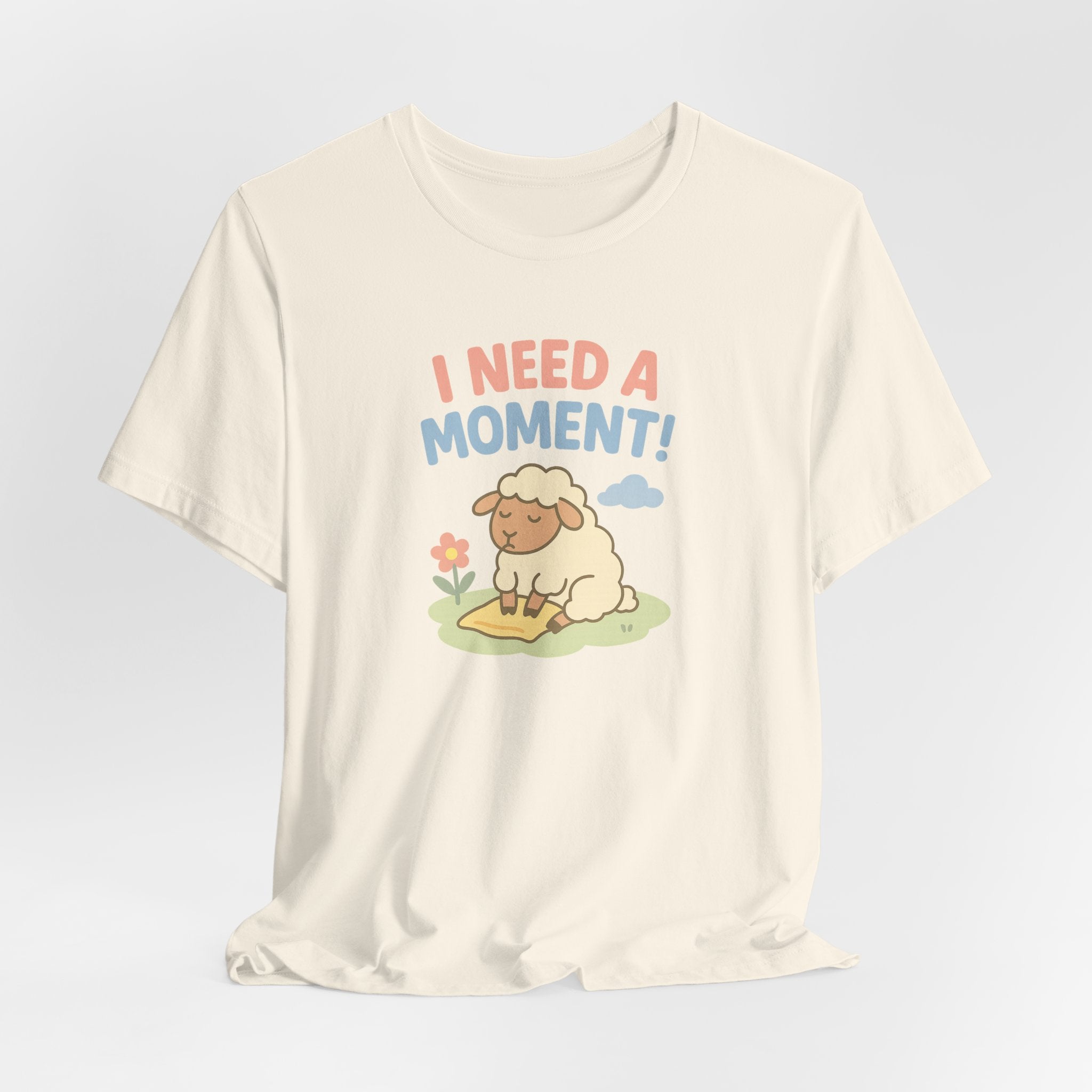 I Need a Moment! – Graphic T-Shirt