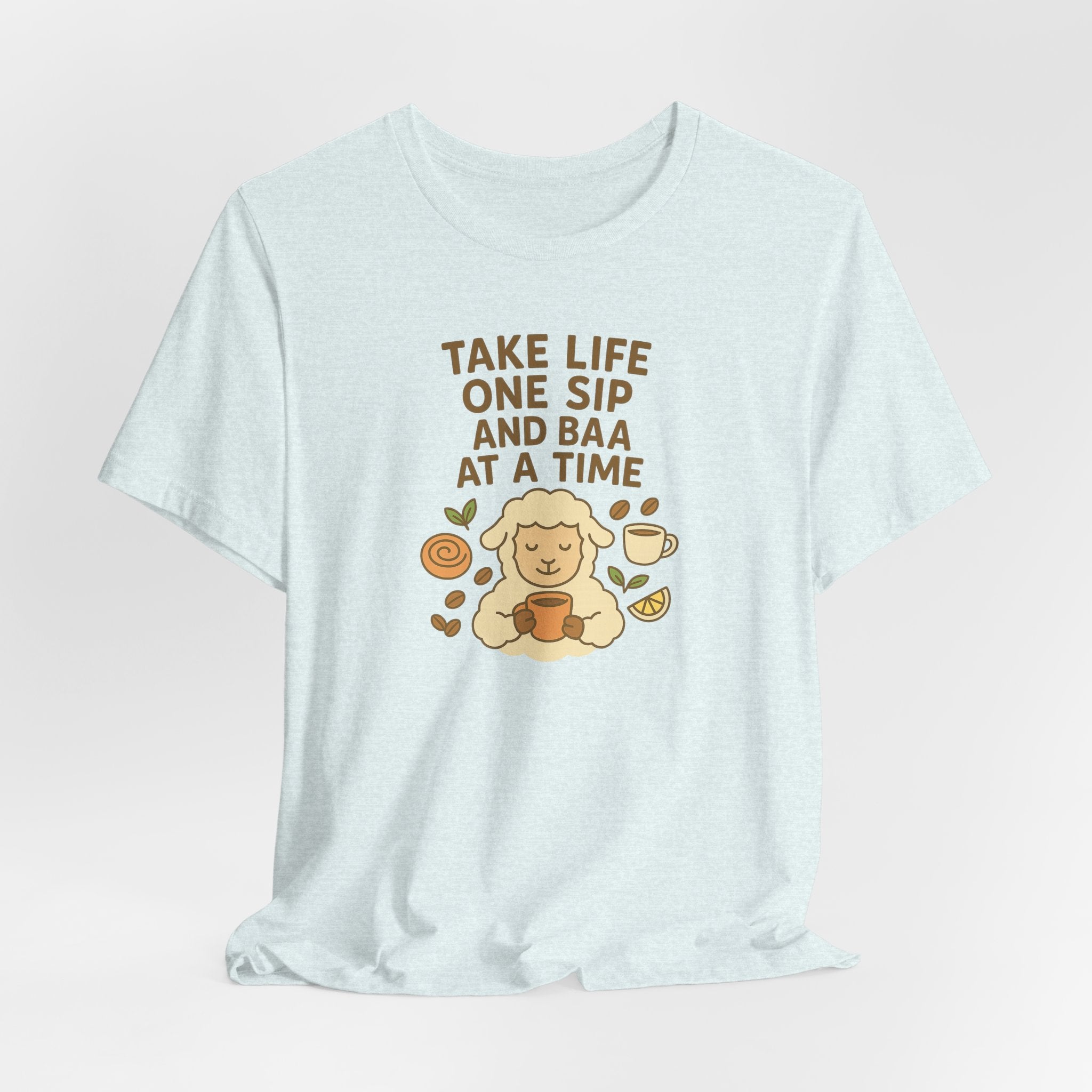Take Life One Sip and Baa at a Time – Graphic T-Shirt