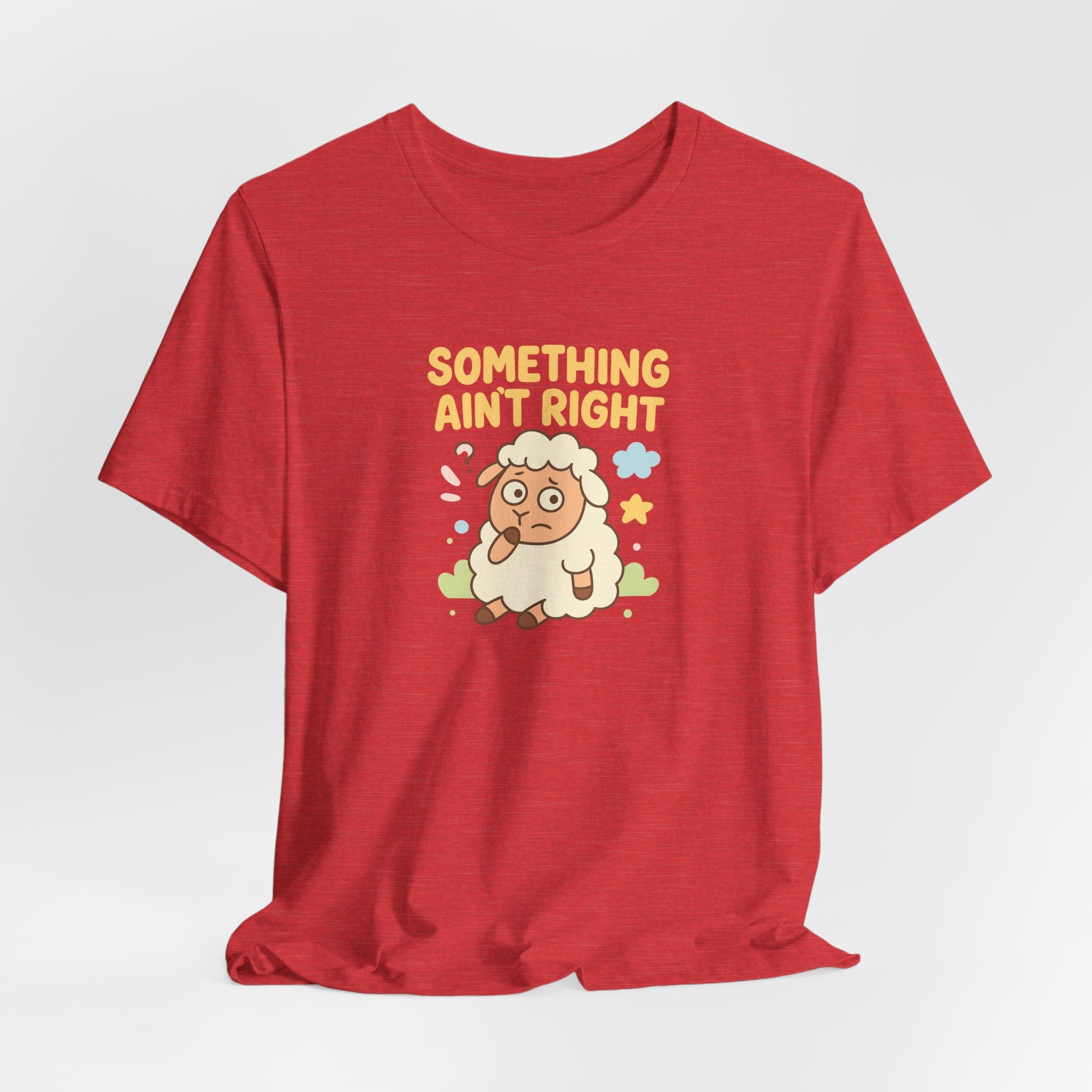 Something Ain’t Right – Graphic T-Shirt